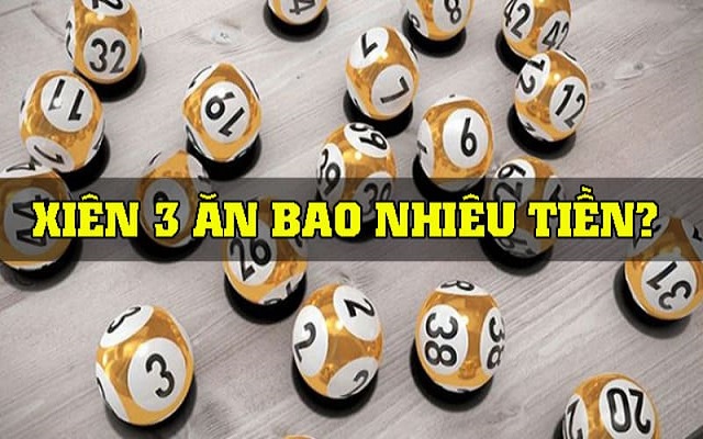 Xiên 3 ăn bao nhiêu Xiên 3 ăn bao nhiêu