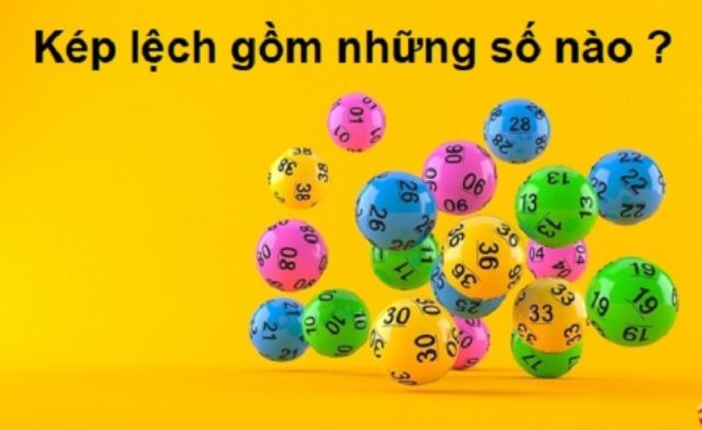 Kép lệch sẽ bao gồm các chữ số lô đề nào? Kép lệch sẽ bao gồm các chữ số lô đề nào?